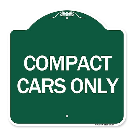 Signmission Designer Series Sign-Compact Car Only, Green & White Aluminum Sign, 18" x 18", GW-1818-24254 A-DES-GW-1818-24254